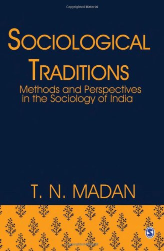Sociological Traditions Methods And Perspectives In The Sociology Of India T N Madan