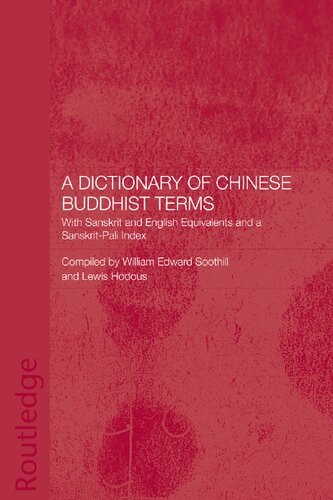 A Dictionary Of Chinese Buddhist Terms With Sanskrit And English Equivalents And A Sanskritpali Index William Edward Soothill Lewis Hodous