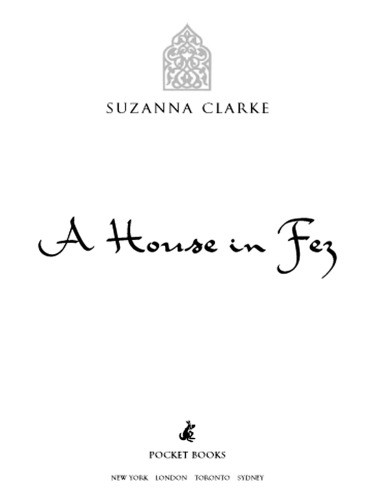 A House In Fez Building A Life In The Ancient Heart Of Morocco Clarke