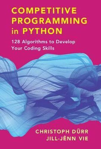 Competitive Programming In Python 128 Algorithms To Develop Your Coding Skills 1st Edition Christoph Drr