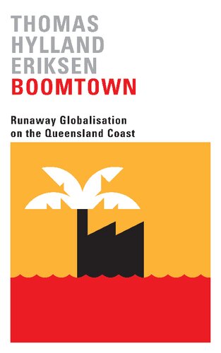 Boomtown Runaway Globalisation On The Queensland Coast Thomas Hylland Eriksen