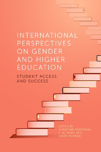International Perspectives On Gender And Higher Education Student Access And Success Christine Fontanini Editor