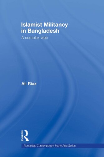 Islamist Militancy In Bangladesh A Complex Web 1st Edition Ali Riaz