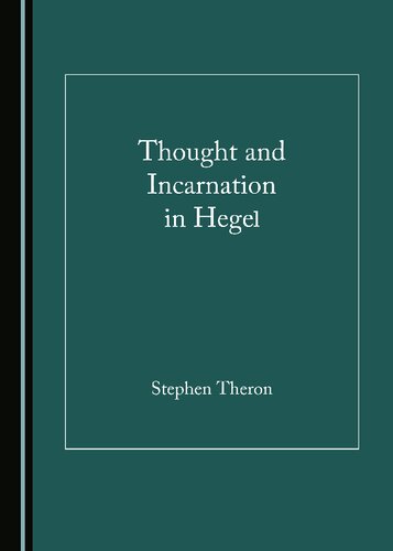 Thought And Incarnation In Hegel 1st Edition Stephen Theron