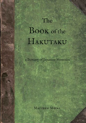 The Book Of The Hakutaku A Bestiary Of Japanese Monsters Illustrated Edition Matthew Meyer