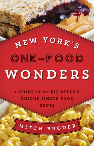 New Yorks Onefood Wonders A Guide To The Big Apples Unique Singlefood Spots On Order Broder
