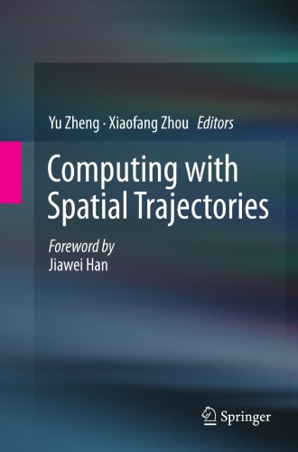 Computing With Spatial Trajectories Zheng Yueditorzhou Xiaofangeditor