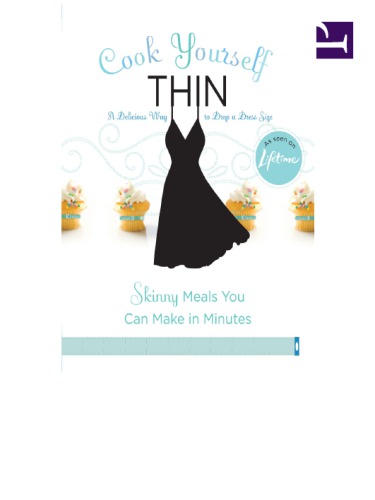 Cook Yourself Thin Skinny Meals You Can Make In Minutes Lifetime Television Firm