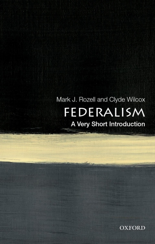 Federalism A Very Short Introduction Rozell Mark Jwilcox Clyde