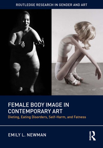 Female Body Image In Contemporary Art Dieting Eating Disorders Selfharm And Fatness Newman