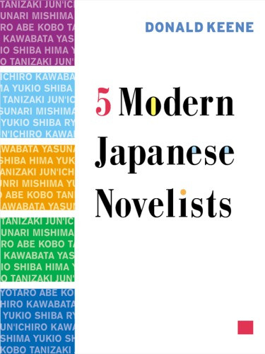 Five Modern Japanese Novelists Keene Donald