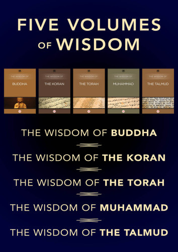Five Volumes Of Spiritual Wisdom The Wisdom Of The Torah The Wisdom Of The Talmud The Wisdom Of The Koran The Wisdom Of Muhammad And The Wisdom Of Buddha Series