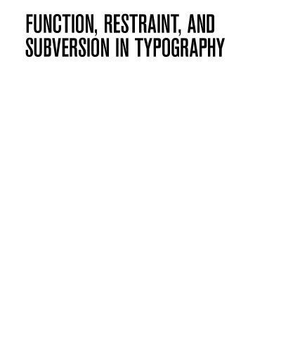 Function Restraint And Subversion In Typography 1st Ed Ebrary