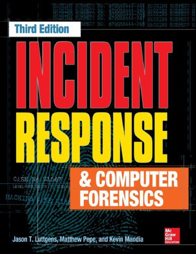 Incident Response And Computer Forensics Third Edition 3rd Edition Luttgens