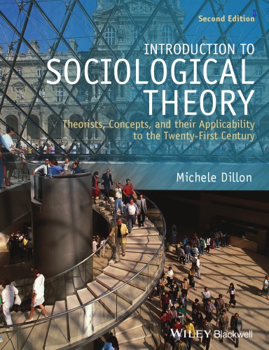 Introduction To Sociological Theory Theorists Concepts And Their Applicability To The Twenty First Century 2nd Edition Dillon
