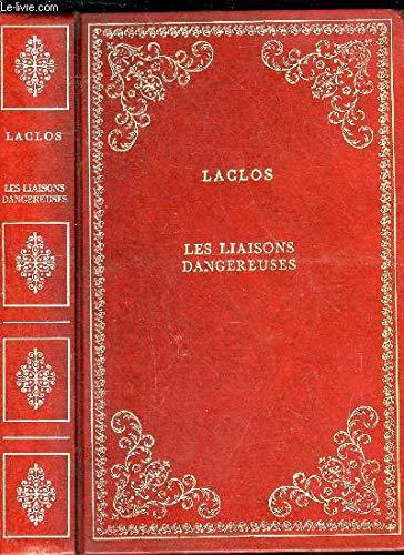 Les Liaisons Dangereuses Or Letters Collected In A Private Society And Published For The Instruction Of Others Laclos
