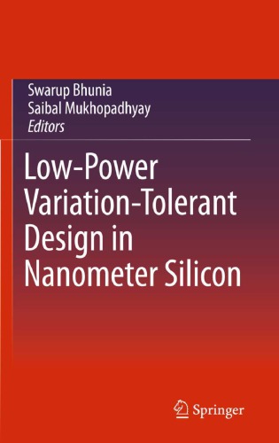 Lowpower Variationtolerant Design In Nanometer Silicon Bhunia