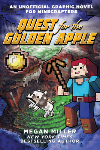 Minecraft Quest For The Golden Apple An Unofficial Graphic Novel For Minecrafters Miller