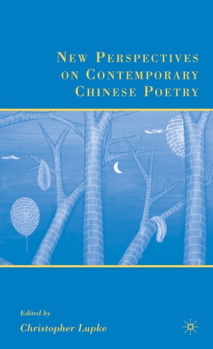 New Perspectives On Contemporary Chinese Poetry Lupke Christopher