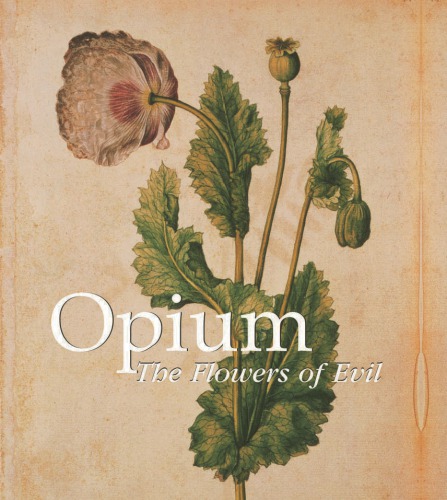 Opium The Flowers Of Evil Wigal Donald
