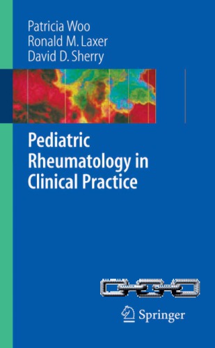Pediatric Rheumatology In Clinical Practice Patricia Woo Ronald M Laxer David D Sherry 1st Edition Laxer