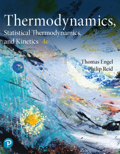 Physical Chemistry Thermodynamics Statistical Thermodynamics And Kinetics Fourth Edition Engel