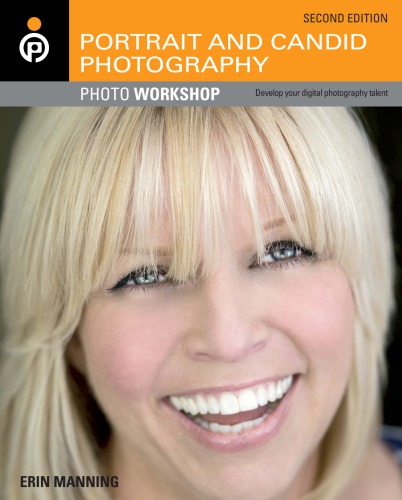 Portrait And Candid Photography Photo Workshop 2nd Ed Manning