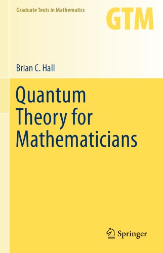 Quantum Theory For Mathematicians 1st Edition Brian C Hall