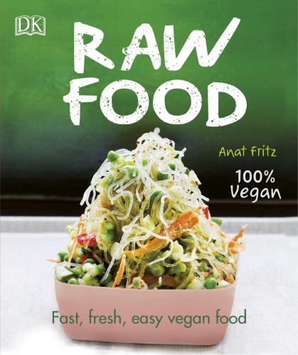 Raw Food Fast Fresh Easy Vegan Food First American Edition Anat Fritz