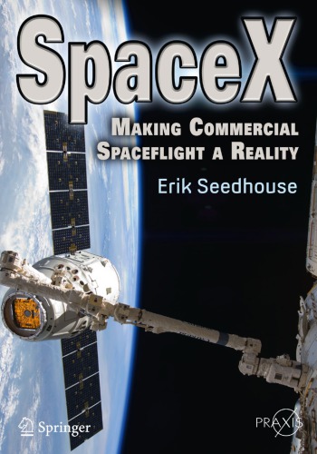 Spacex Making Commercial Spaceflight A Reality Spacex Firm Spacex Firm Seedhouse