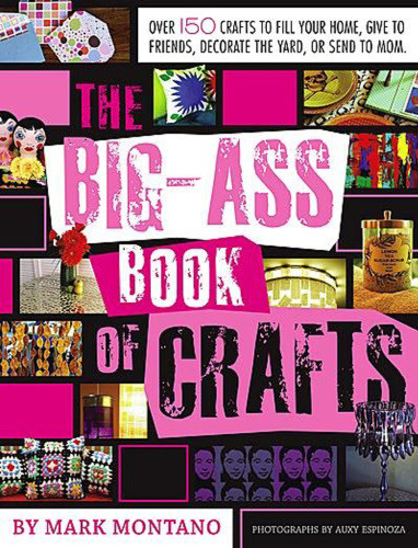 The Bigass Book Of Crafts Espinoza Auxy Montano Mark