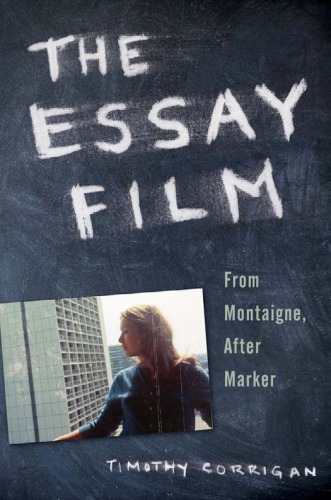 The Essay Film From Montaigne After Marker American Council Of Learned Societies Corrigan