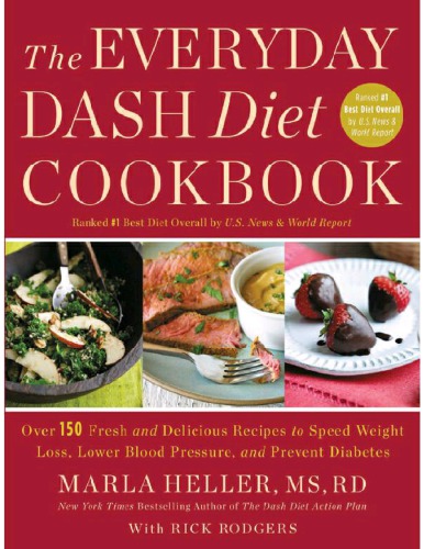 The Everyday Dash Diet Cookbook Over 150 Fresh And Delicious Recipes To Speed Weight Loss Lower Blood Pressure And Prevent Diabetes Heller