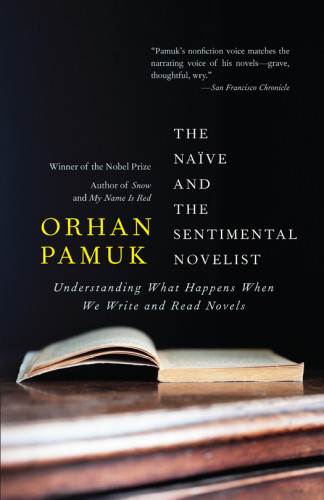 The Naive And The Sentimental Novelist Pamuk Orhan