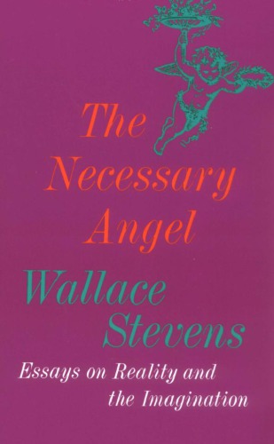 The Necessary Angel Essays On Reality And The Imagination Unabridged Stevens