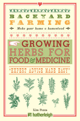 Backyard Farming Growing Herbs For Food And Medicine Pezza Kim