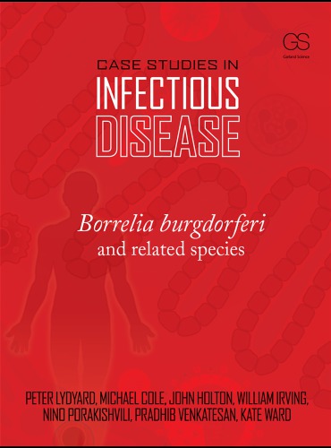 Case Studies In Infectious Disease Borellia Burgdorferi And Related Species Lydyard