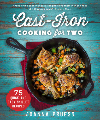 Castiron Cooking For Two 75 Quick And Easy Skillet Recipes Noah Fecks