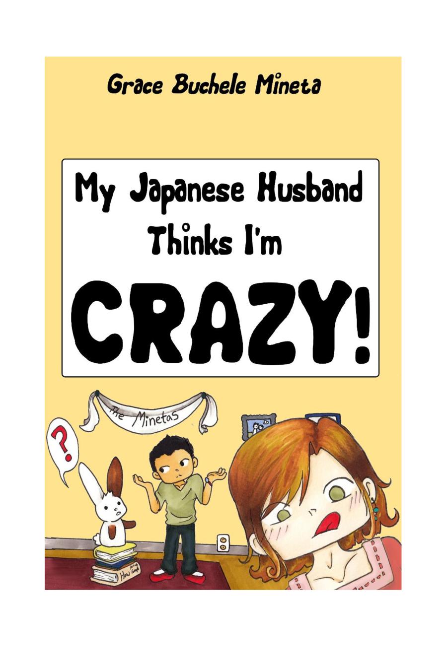 My Japanese Husband Thinks Im Crazy Mineta Grace Buchele