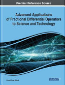 Advanced Applications Of Fractional Differential Operators To Science And Technology Ahmed Ezzat Matouk Majmaah University
