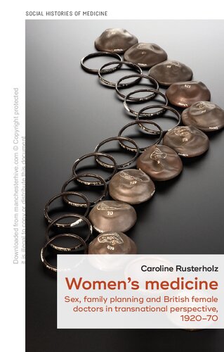 Womens Medicine Family Planning And British Female Doctors In Transnational Perspective 192070 Caroline Rusterholz