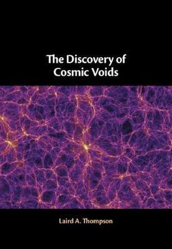 The Discovery Of Cosmic Voids Laird A Thompson