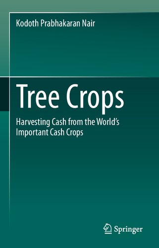 Tree Crops Harvesting Cash From The Worlds Important Cash Crops Kodoth Prabhakaran Nair