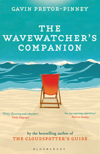 The Wave Watchers Companion Ocean Waves Stadium Waves And All The Rest Of Lifes Undulations Gavin Pretorpinney