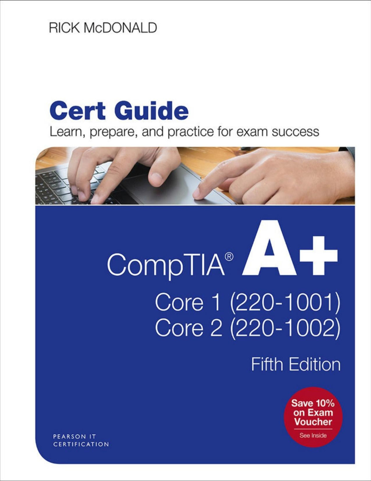Comptia A Core 1 2201001 And Core 2 2201002 Cert Guide Certification Guide Richard Mcdonald Mcdonald