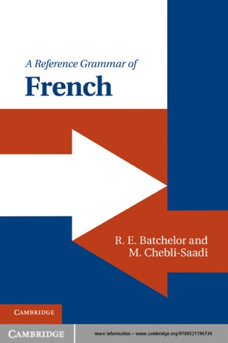 A Reference Grammar Of French Cheblisaadi M Batchelor Ronald Ernest