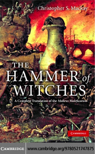 The Hammer Of Witches A Complete Translation Of The Malleus Maleficarum Reprinted With Corrections 2014 Institoris