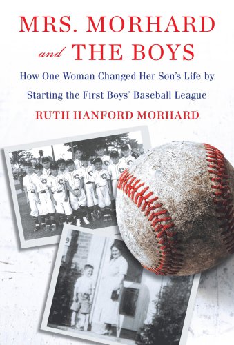 Mrs Morhard And The Boys One Mothers Vision The First Boys Baseball League A Nation Inspired Cleveland Indians Baseball Team Morhard