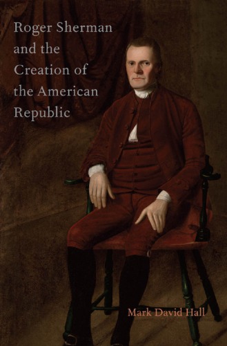Roger Sherman And The Creation Of The American Republic United States Continental Congress Sherman