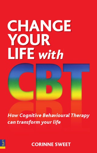Change Your Life With Cbt How Cognitive Behavioural Therapy Can Transform Your Life Proquest Sweet
